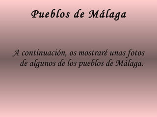 Pueblos de Málaga ,[object Object]