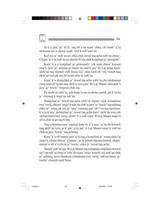 4
              $                                                                      94

                  Ja k’a jara’ je’ al’ii’, taq nb’a’na kara’ chka, chi kaab’ q’iij
             nkikama tza’n chooy xaab’ rma’k xeb’enri’iil.
                  Kol na ra’ nub’an ax chka chik inwal taq acha nub’an chwa’.
             Chqaa’ k’o la nub’an ax nkiritz’b’eej chik kixqilaal je’ prisipalii’.
                  Kara’ k’a e konjelaal je’ prinsipalii’ jiik juun chwa’ kinoon
             rma’k jara’ je’ achnaq je ntajin na rma’k jaa’ Ri Laj acha, kara’
             xkib’an taq xkimol chik jmeej kii’ chin kich’ob’ riij rwach naq
             nkib’an tzra pk ma rb’eyaal chin ta nub’an.
                  Kara’ k’a ikonjelaal je’ inwal taq acha xikb’iij chi nikikanuuj
             chna juun rb’eyaal naq nkib’a tzra jara’ Ri Laj Maam chin pab’a
             jara’ je’ lowlo’ rimjoon chik riij.
                  Pa rkisb’al xikb’iij, jiik majo’n utz ta nkitur junlik, pk k’ol na
             je’ rsamaaj k’imja’na tub’an.
                  Ikonjelaal je’ inwal taq acha xikb’iij chjara’ xjiik nilsaskana
             rwa’ tzriij, chkara’ majo’n nub’an chik ta jara’ je’ lowlo’ taq achnaq
             chka je’ wnaq pk ma ja’ tara’ rsamaaj jaa’ xb’i’xa taq xpalsasa,
             k’a ja k’ara’ ekonjelaal je’ inwal taq acha kara’ xkib’an tzra jiik
             xkilsaj kana rwa’ tzriij, xkara’ k’a xub’a jaa’ Ri Laj Maam majo’n
             xb’a chik ta pa taq b’eey.
                  Taq xchontaja jara’ rejelaal kma’m, k’a jara’ xe’la chi kiwach
             naq nkib’an tzra, ja k’ara’ q’iij jaa’ ri Laj Maam majo’n xub’an
             chik ta jara’ lowlo’ taq achnaq.
                  Kara’ k’a xb’anataj jara’ q’iij taq e konjelaal je’ wnaq xkitz’at
             majo’n xikam chta je’ q’pojaa’, je’ k’jolaal chpaam tnamit, chqaa’
             manjo’n xb’a’n chi ta je’ lowlo’ chka je’ inwal taq acha.
                  Xkara’ xub’an jaa’ Ri Laj Maam taq xchaptaja renjelaal chwach
             xq’i’pa nik’aj chuq’a’ tzra chi kara’ majo’n nichi’eej nub’an chik
             je’ achnaq, wixt chimketa xilsaskana rwa’ tzriij, xub’an tnara’ je’
             lowlo’ chwach ruch’leew.




Untitled-8                         94                           10/9/2006, 1:14 AM
 