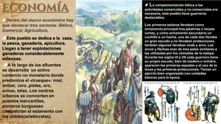 economía
📌Dentro del marco económico hay
que destacar tres sectores :Bélico,
Comercio, Agricultura.
7
📌Este pueblo se dedica a la caza,
la pesca, ganadería, apicultura.
Llegan a tener explotaciones
ganaderas considerablemente
extensas.
📌A lo largo de los afluentes
se desarrolla un activo
comercio no monetario donde
predomina el «trueque»: miel,
ámbar, cera ,pieles, oro,
armas, telas. Los centros
urbanos se convierten en
puestos mercantiles,
pioneros burgueses
competirían el estamento con
los nobles(aristócratas).
📌 La complementación bélica a las
actividades comerciales y no comerciales era
necesaria, este pueblo tiene guerreros
destacables.
Los primeros eslavos llevaban como
armamento principal tres jabalinas o lanzas
cortas, y como armamento secundario un
cuchillo o un hacha, uno de cada dos llevaba
un gran escudo y no llevaban protecciones,
también algunos llevaban onda y arco. Los
arcos y flechas eran de tres palas similares a
las utilizadas por los nómadas de la estepa.
Durante los siglos VI y VII cada guerrero tiene
su propio escudo, bien de madera o mimbre,
aparecen las primeras espadas y el uso de la
lanza y las primeras protecciones. Tenían un
ejército bien organizado con unidades
básicas para la época.
 