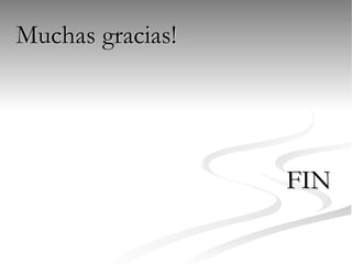Muchas gracias! FIN 