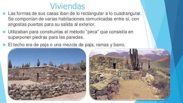 Viviendas
ïµ Las formas de sus casas iban de lo rectangular a lo cuadrangular.
Se componÃ­an de varias habitaciones comunica...