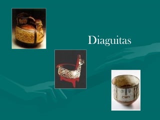 Diaguitas
 