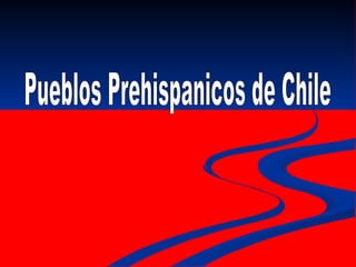 Pueblos Prehispanicos de Chile 