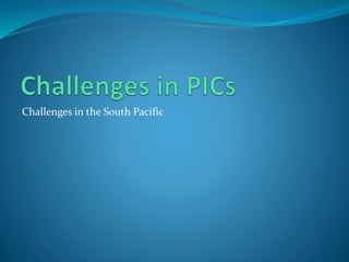 Challenges in the South Pacific
 