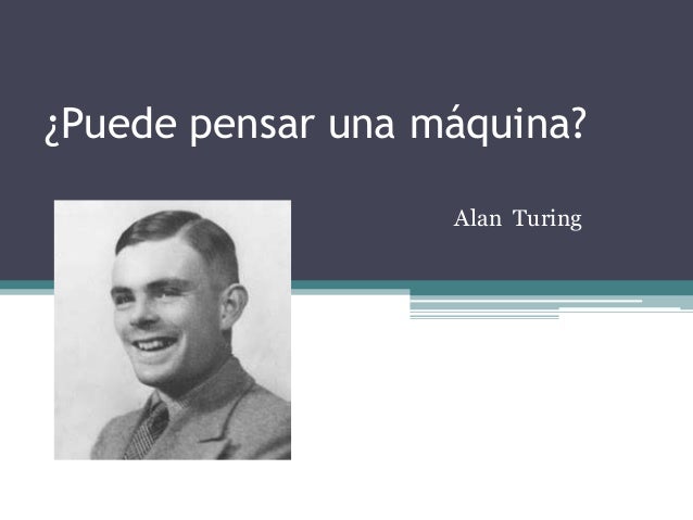 ¿Puede pensar una máquina?