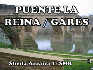 PUENTE LA REINA / GARES Sheila Arraiza 1º SMR 