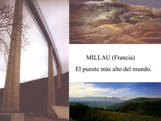 MILLAU (Francia) El puente más alto del mundo. 
