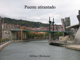 Puente atirantado Bilbao (Bizkaia) 