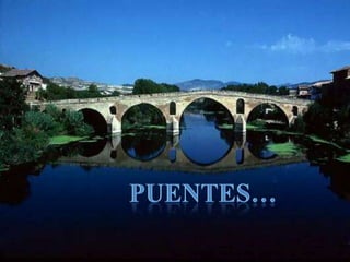 PUENTES… 