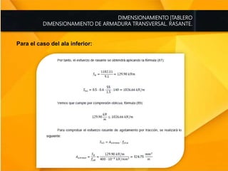 DIMENSIONAMIENTO |TABLERO
DIMENSIONAMIENTO DE ARMADURA TRANSVERSAL. RASANTE.
Para el caso del ala inferior:
 