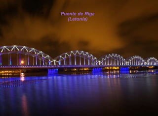 P
u
Puente de Riga
(Letonia)