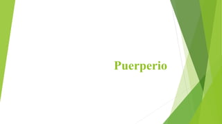 Puerperio
 