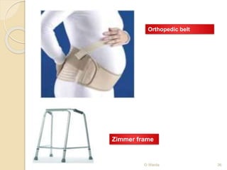 36 
Orthopedic belt 
Zimmer frame 
O Warda 
 