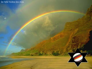 Se feliz todos los días
 