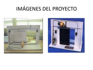 IMÁGENES DEL PROYECTO
 