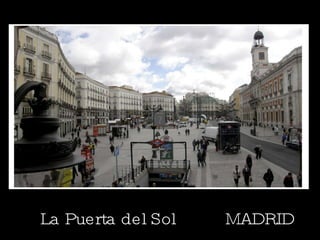 La Puerta del Sol  MADRID 