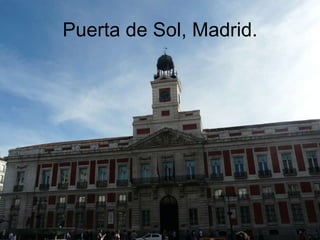 Puerta de Sol, Madrid. 