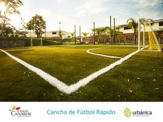 Áreas de Entretenimiento
Cancha de Fútbol Rápido
 