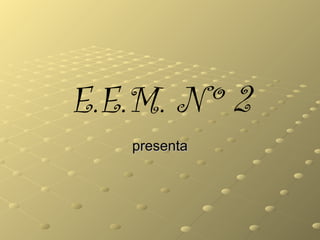 E.E.M. Nº 2 presenta 