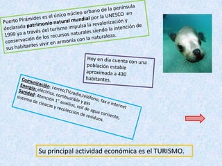 Su principal actividad económica es el TURISMO.
 