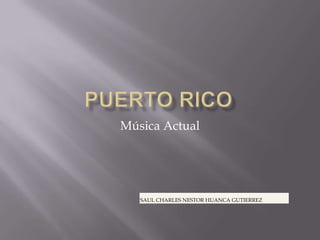 Puerto Rico Música Actual 
