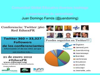 Comunidad Global Educativa diversos  hashtags  y experiencias de aprendizaje   Juan Domingo Farnós (@juandoming) 