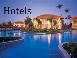 Hotels
 
