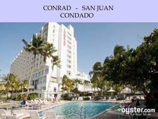 CONRAD - SAN JUAN
CONDADO
 