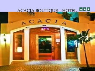 ACACIA BOUTIQUE – HOTELACACIA BOUTIQUE – HOTEL
 