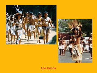Los taínos

 