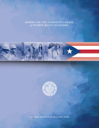 REPORT ON THE C OMPETITIVENESS
of PUERTO RIC O’ S EC ONOMY

 
