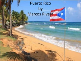 Puerto Rico
by
Marcos Rivera
 