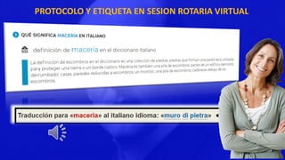 PROTOCOLO Y ETIQUETA EN SESION ROTARIA VIRTUAL
 