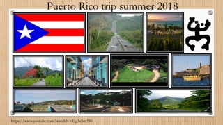 Puerto Rico trip summer 2018
https://www.youtube.com/watch?v=Fjg3n5nt550
 
