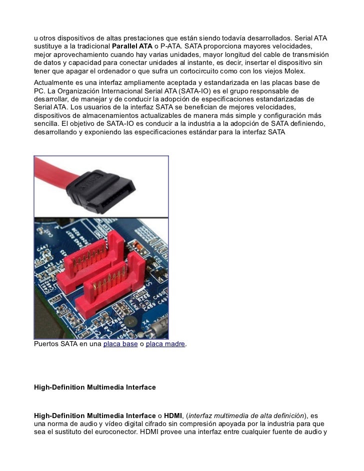u otros dispositivos de altas prestaciones que están siendo todavía desarrollados. Serial ATAsustituye a la tradicional Pa...