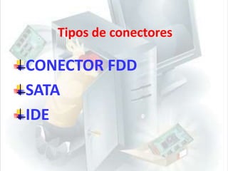 Tipos de conectoresCONECTOR FDDSATAIDE