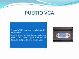 Los puertos de audio o sonido.