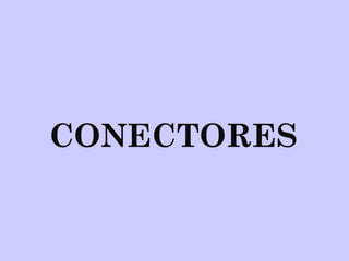 CONECTORES
 