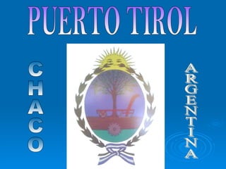 PUERTO TIROL CHACO ARGENTINA 
