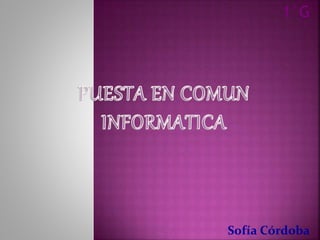 1°G 
Sofía Córdoba 
 