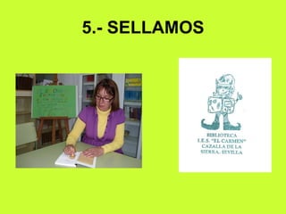 5.- SELLAMOS 