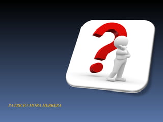 PATRICIO MORA HERRERA 