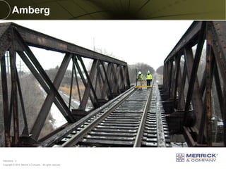 Copyright © 2014 Merrick & Company - All rights reserved. 
PREXXXX 4 
Amberg 
 