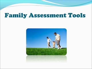 Family Assessment Tools
 