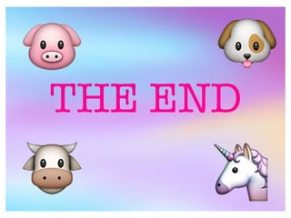 THE END
🐷 🐶
🐮 🦄