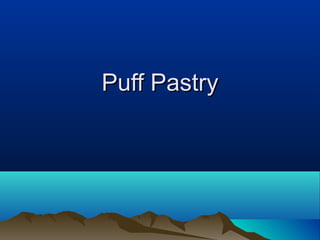 Puff PastryPuff Pastry
 