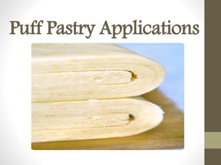 Puff Pastry Applications
 