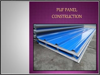 Puf Panel Construction,Puf Panel Contractors,Puf Panel Manufacturers,Puf Panel Dealers Near Me,Chennai,Tamilnadu,India.pptx