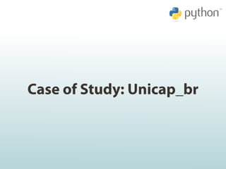 Case of Study: Unicap_br
 