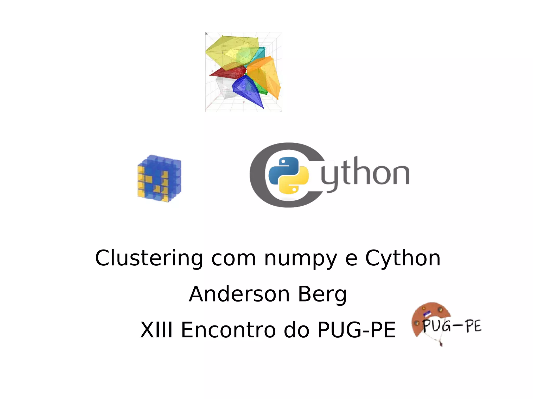 Clustering com numpy e cython | PPT